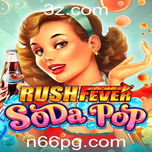 Descubra a Excitação de RushFeverSodaPop: Um Mergulho no Novo Mundo dos Jogos
